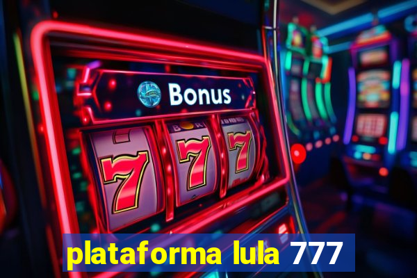 plataforma lula 777